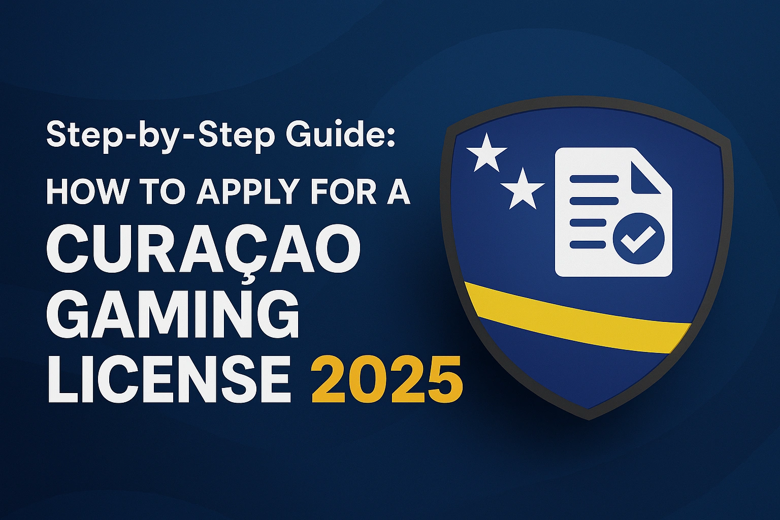 Step by Step Guide How to Apply Curacao Gaming License